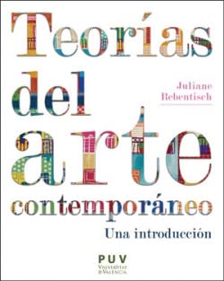 Teorías del arte contemporáneo: Una introducción (ESTÈTICA&CRÍTICA, Band 46) von Publicacions de la Universitat de ValÃ¨ncia